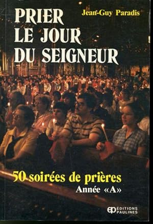 Seller image for Prier le jour du Seigneur : 50 soires de prires Anne A for sale by Librairie Le Nord