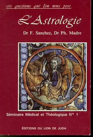 Imagen del vendedor de Ces questions que l'on se pose : L'Astrologie (Sminaire Mdical et Thologique No. 1) a la venta por Librairie Le Nord