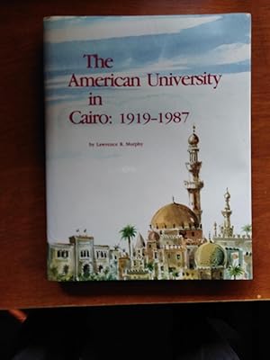 The American University in Cairo: 1919-1987 (Signed)