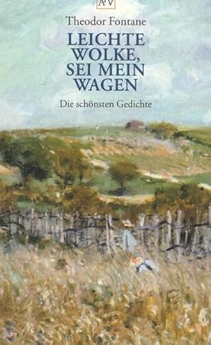 Seller image for Leichte Wolke, sei mein Wagen. Die schnsten Gedichte. for sale by Ant. Abrechnungs- und Forstservice ISHGW
