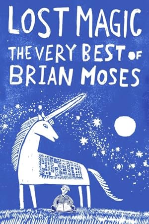 Immagine del venditore per Lost Magic : The Very Best of Brian Moses venduto da GreatBookPricesUK