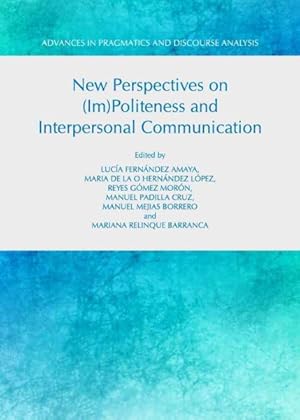 Immagine del venditore per New Perspectives on Impoliteness and Interpersonal Communication venduto da GreatBookPricesUK