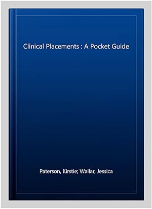 Seller image for Clinical Placements : A Pocket Guide for sale by GreatBookPricesUK