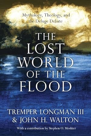 Seller image for Lost World of the Flood : Mythology, Theology, and the Deluge Debate for sale by GreatBookPricesUK