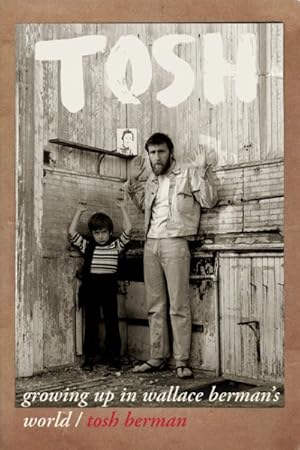 Seller image for Tosh : Growing Up in Wallace Berman's World for sale by GreatBookPricesUK