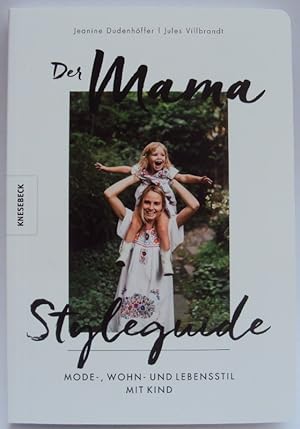 Bild des Verkufers fr Der Mama Styleguide. Mode-, Wohn- und Lebensstil mit Kind. Mit zahlr. Abb. zum Verkauf von Der Buchfreund
