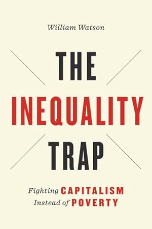 Seller image for Inequality Trap : Fighting Capitalism Instead of Poverty for sale by GreatBookPricesUK