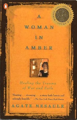 Imagen del vendedor de A Woman in Amber: Healing the Trauma of War and Exile a la venta por The Armadillo's Pillow