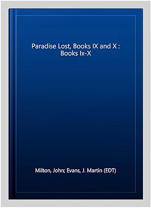 Seller image for Paradise Lost, Books IX and X : Books Ix-X for sale by GreatBookPricesUK