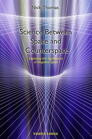 Image du vendeur pour Science Between Space and Counterspace : Exploring the Significance of Negative Space mis en vente par GreatBookPricesUK