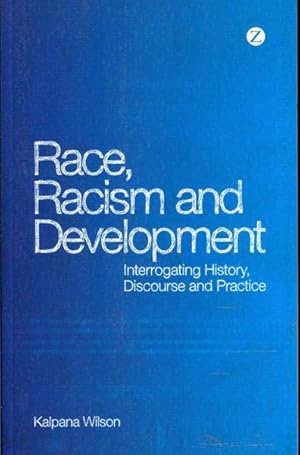 Seller image for Race, Racism and Development : Interrogating History, Discourse and Practice for sale by GreatBookPricesUK