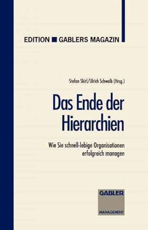 Immagine del venditore per Das Ende Der Hierarchien : Wie Sie Schnell-lebige Organisationen Erfolgreich Managen -Language: German venduto da GreatBookPricesUK