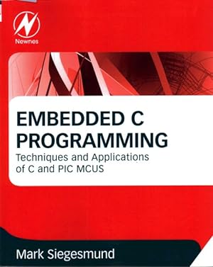 Immagine del venditore per Embedded C Programming : Techniques and Applications of C and PIC MCUS venduto da GreatBookPricesUK