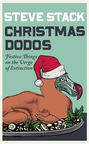 Seller image for Christmas Dodos : Festive Things on the Verge of Extinction for sale by GreatBookPricesUK