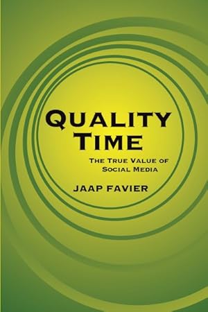 Image du vendeur pour Quality Time : The True Value of Social Media mis en vente par GreatBookPricesUK