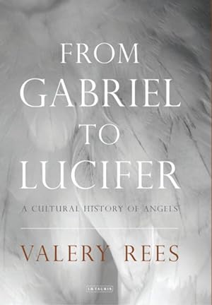 Seller image for From Gabriel to Lucifer : A Cultural History of Angels for sale by GreatBookPricesUK