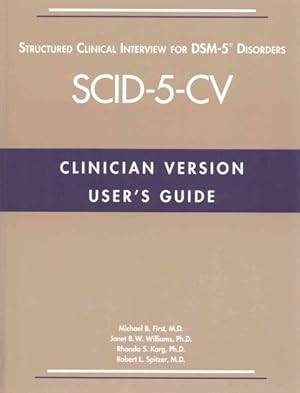 Seller image for User's Guide For The SCID-5-CV Structured Clinical Interview for DSM-5 Disorders : Clinician Version for sale by GreatBookPricesUK