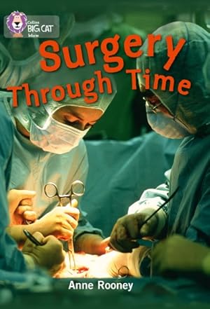 Seller image for Surgery Through Time : Band 14/Ruby for sale by GreatBookPricesUK
