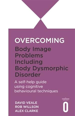 Image du vendeur pour Overcoming Body Image Problems Including Body Dysmorphic Disorder mis en vente par GreatBookPricesUK