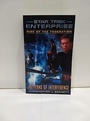 Rise Of The Federation: Patterns Of Interference (star Trek: Enterprise)