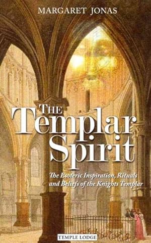 Immagine del venditore per Templar Spirit : The Esoteric Inspiration, Rituals and Beliefs of the Knights Templar venduto da GreatBookPricesUK