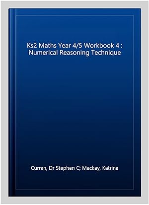 Image du vendeur pour Ks2 Maths Year 4/5 Workbook 4 : Numerical Reasoning Technique mis en vente par GreatBookPricesUK
