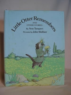 Seller image for LITTLE OTTER REMEMBERS AND OTHER STORIES for sale by Robert Gavora, Fine & Rare Books, ABAA
