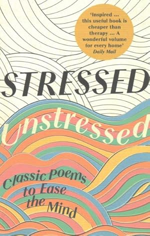Seller image for Stressed, Unstressed : classic poems to ease the mind for sale by GreatBookPricesUK