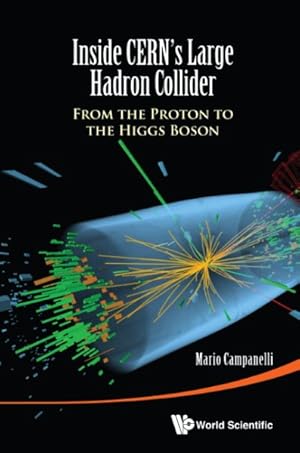 Image du vendeur pour Inside Cern's Large Hadron Collider : From the Proton to the Higgs Boson mis en vente par GreatBookPricesUK