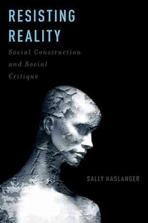 Imagen del vendedor de Resisting Reality : Social Construction and Social Critique a la venta por GreatBookPricesUK