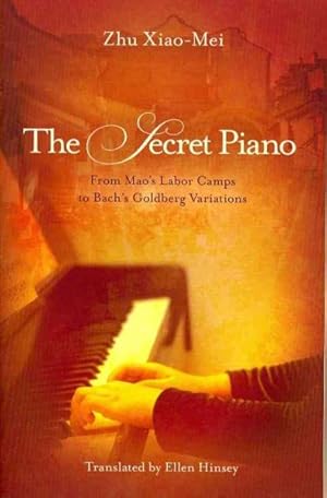 Imagen del vendedor de Secret Piano : From Mao's Labor Camps to Bach's Goldberg Variations a la venta por GreatBookPricesUK