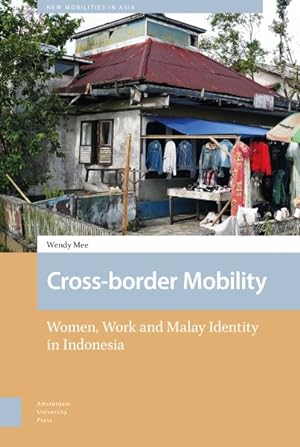 Immagine del venditore per Cross-Border Mobility : Women, Work and Malay Identity in Indonesia venduto da GreatBookPricesUK