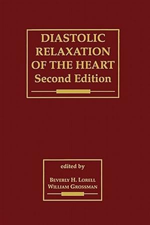 Seller image for Diastolic Relaxation of the Heart : The Biology of Diastole in Health and Disease for sale by GreatBookPricesUK