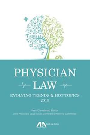 Seller image for Physician Law : Evolving Trends & Hot Topics 2015 for sale by GreatBookPricesUK