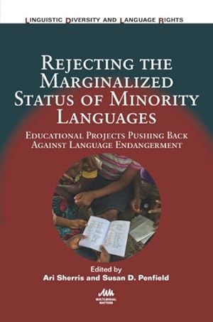 Seller image for Rejecting the Marginalized Status of Minority Languages : Educational Projects Pushing Back Against Language Endangerment for sale by GreatBookPricesUK