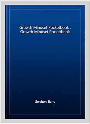 Image du vendeur pour Growth Mindset Pocketbook : Growth Mindset Pocketbook mis en vente par GreatBookPricesUK