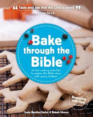 Seller image for Bake Through the Bible : 20 Cooking Activities to Explore Bible Truths With Your Child for sale by GreatBookPricesUK