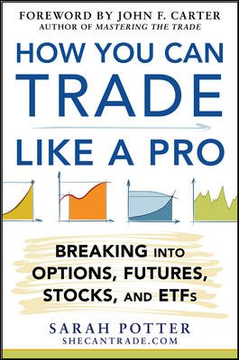 Seller image for How You Can Trade Like a Pro : Breaking into Options, Futures, jStocks, and ETFS for sale by GreatBookPricesUK