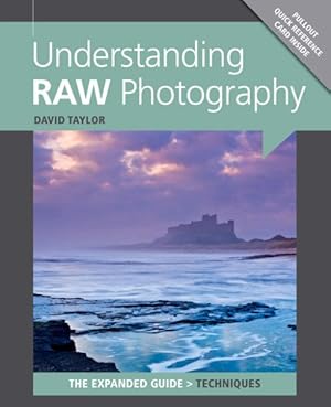 Seller image for Understanding Raw Photography : The Expanded Guide for sale by GreatBookPricesUK