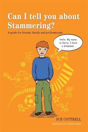 Seller image for Can I Tell You About Stammering? : A Guide for Friends, Family and Professionals for sale by GreatBookPricesUK