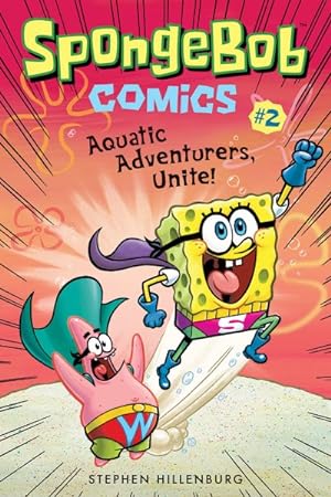 Seller image for Spongebob Comics 2 : Aquatic Adventurers, Unite! for sale by GreatBookPricesUK