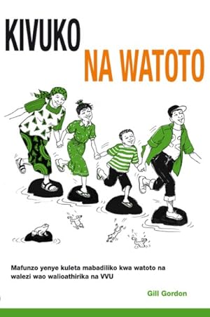 Seller image for Kivuko Na Watoto : Mafunzo Yenye Kuleta Mabadiliko Kwa Watoto Na Walezi Wao Waliioathirika Na Vvu for sale by GreatBookPricesUK