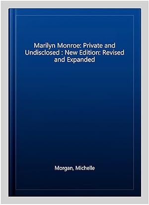 Seller image for Marilyn Monroe: Private and Undisclosed : New Edition: Revised and Expanded for sale by GreatBookPricesUK