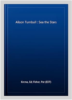 Bild des Verkufers fr Alison Turnbull : Sea the Stars zum Verkauf von GreatBookPricesUK
