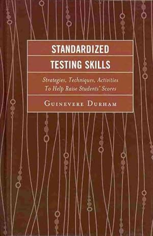 Seller image for Standardized Testing Skills : Strategies, Techniques, Activities to Help Raise Students' Scores for sale by GreatBookPricesUK