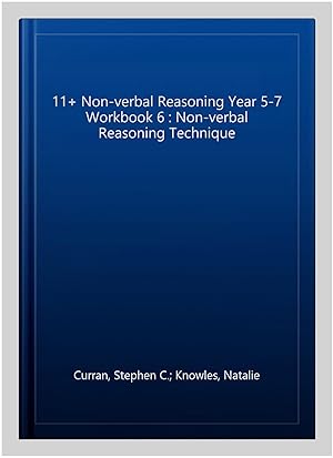 Imagen del vendedor de 11+ Non-verbal Reasoning Year 5-7 Workbook 6 : Non-verbal Reasoning Technique a la venta por GreatBookPricesUK