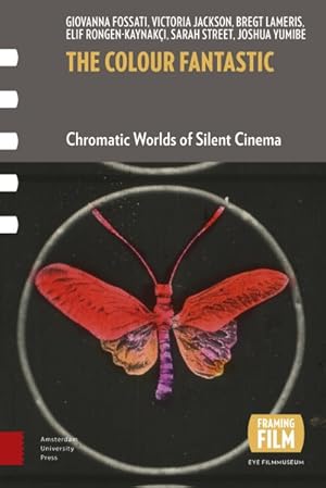 Bild des Verkufers fr Colour Fantastic : Chromatic Worlds of Silent Cinema zum Verkauf von GreatBookPricesUK