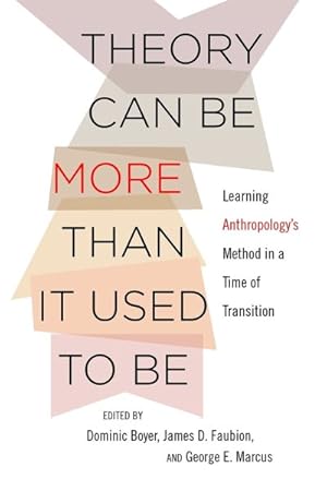 Immagine del venditore per Theory Can Be More Than It Used to Be : Learning Anthropology's Method in a Time of Transition venduto da GreatBookPricesUK