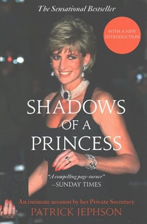 Image du vendeur pour Shadows of a Princess : Diana, Princess of Wales 1987-1996: an Intimate Account by Her Private Secretary mis en vente par GreatBookPricesUK