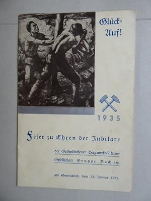 Glück - Auf ! 1935. Feier zu Ehren der Jubilare der Gelsenkirchener-Bergwerks AG. Gruppe Bochum a...